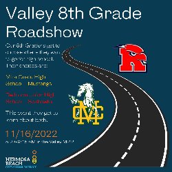 Valley 8th Grade Roadshow - MCHS & RUHS 11/16/2022